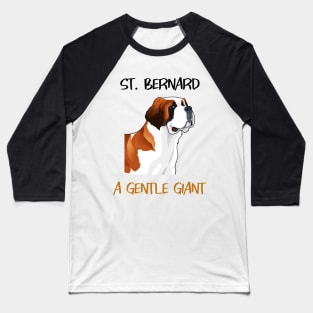 St. Bernard, a gentle giant Baseball T-Shirt